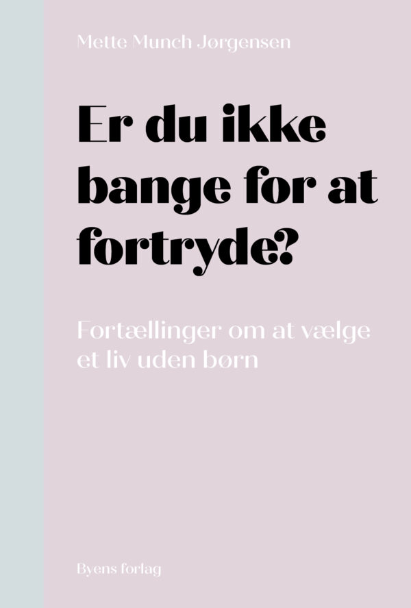 Er du ikke bange for at fortryde_Mette Munch Jørgensen