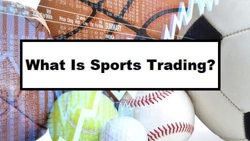 what is sports trading What Is Sports Trading?