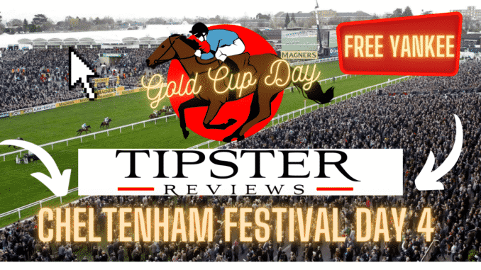 CHELTENHAM FESTIVAL DAY 4 Cheltenham Festival Preview Day 4