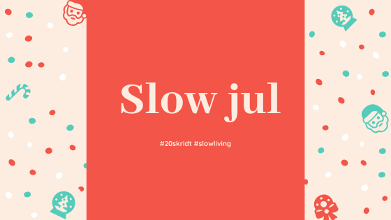 Slow jul