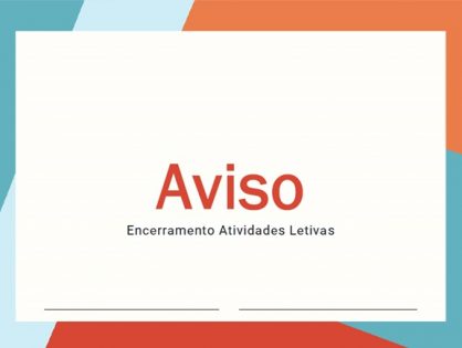 Aviso - Encerramento Atividades Letivas