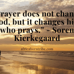 Prayer changes the person who prays