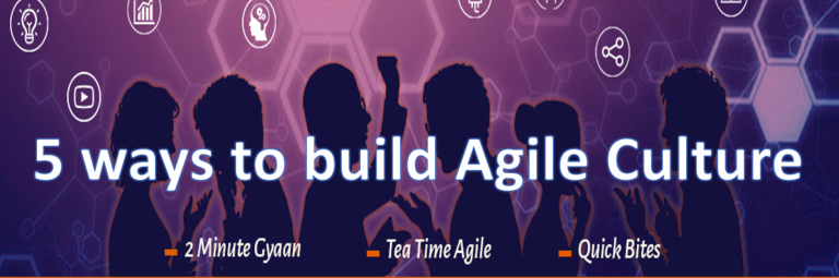 5 simple yet powerful ways to build Agile Culture