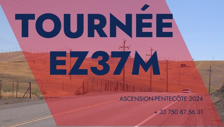 You are currently viewing Tournée EZ37M – Ascension/Pentecôte 2024