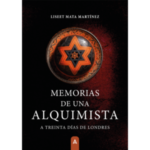 Imagen de la novela "Memorias de una alquimista. A treinta días de Londres", de Liseet Mata Martínez, 2024.