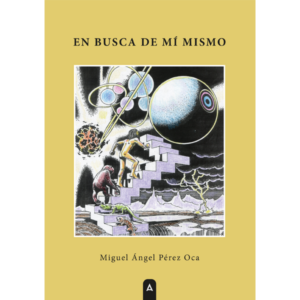 Imagen del libro "En busca de mí mismo", de Miguel Ángel Pérez Oca, 2024.