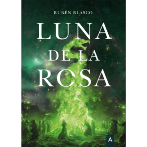 Imagen de la novela "Luna de la Rosa", de Rubén Blasco, 2024.