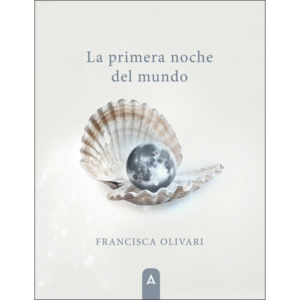 Imagen del poemario "La primera noche del mundo", de Francisca Olivari, 2024.