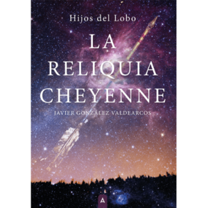 Imagen de la novela "La reliquia Cheyenne", de Javier González Valdearcos, 2024. Trilogía "Hijos del Lobo".