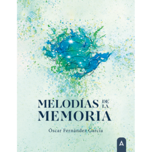 Imagen del poemario "Melodías de la memoria", de Óscar Fernández García, 2024.