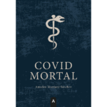 Imagen de la novela "Covid mortal", de Amadeo Muntané Sánchez, 2025.