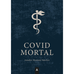 Imagen de la novela "Covid mortal", de Amadeo Muntané Sánchez, 2025.
