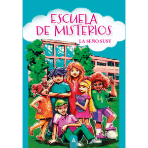 Imagen de la novela juvenil "Escuela de misterios", de la seño Susy, 2025.
