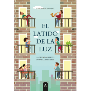 Imagen del libro de relatos "El latido de la luz", de Antonio Cano Lax, 2025.