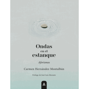 Imagen del libro de aforimos "Ondas en el estanque", de Carmen Hernández Montalbán, 2025.