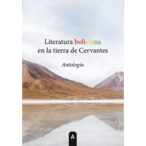 Imagen de la antología "Literatura-boliviana-en-la-tierra-de-Cervantes", 2025.