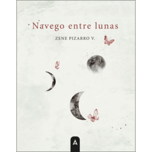 Imagen del poemario "Navego entre lunas", de Zene Pizarro V., 2025.