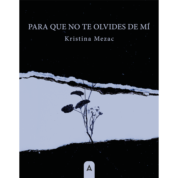 Imagen del poemario "Para que no te olvides de mí", de Kristina Mezac, 2025.