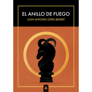 Imagen de la novela "El anillo de fuego", de Juan Antonio López Benedí, 2026.