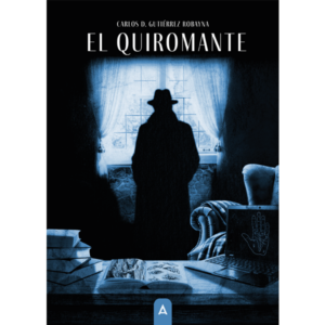 Imagen de la novela "El quiromante", de Carlos D. Gutiérrez Robayna, 2026.