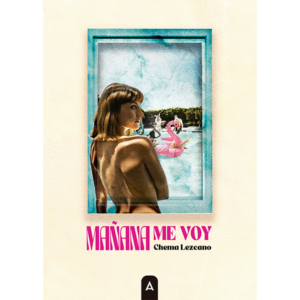 Imagen de la novela "Mañana me voy", de Chema Lezcano, 2026.