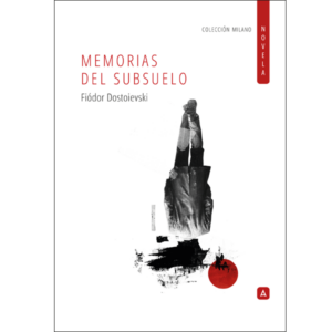 Imagen de la novela "Memorias del subsuelo", de Fiódor Dostoievski. Colección Milano NOVELA, 2026.