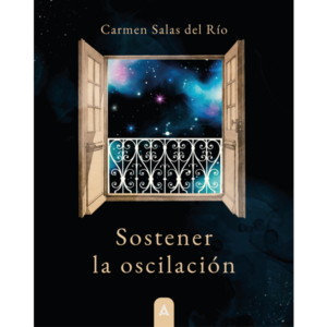 Imagen del poemario "Sostener la oscilación", de Carmen Salas del Río, 2026.