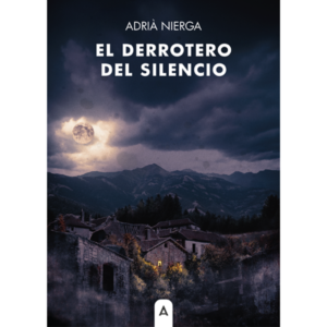 Imagen de la novela "El derrotero del silencio", de Adrià Nierga, 2026.