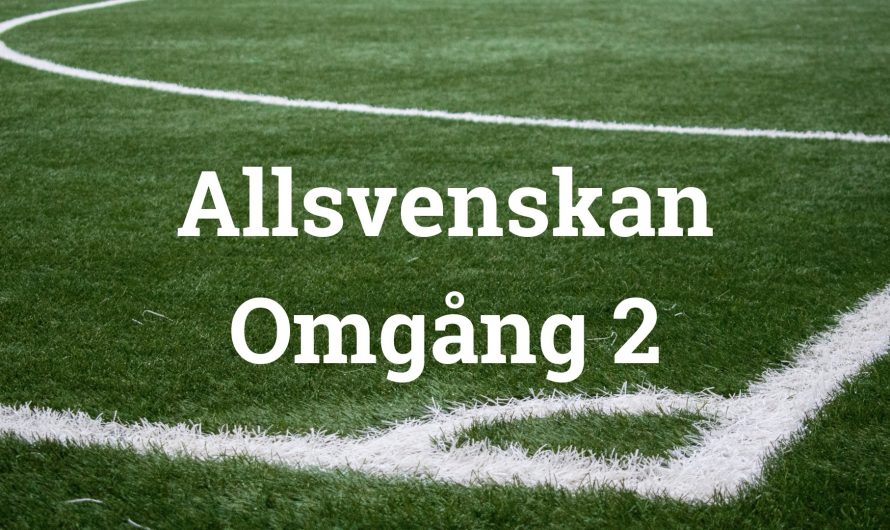 Tankar kring den andra omgången av Allsvenskan