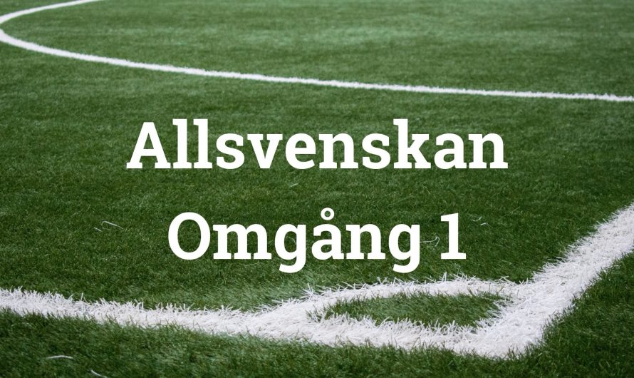 Tankar kring den första omgången av Allsvenskan