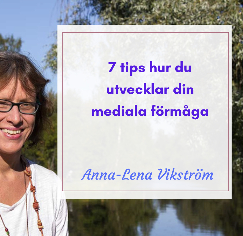 Sju tips hur du kan använda din mediala förmåga