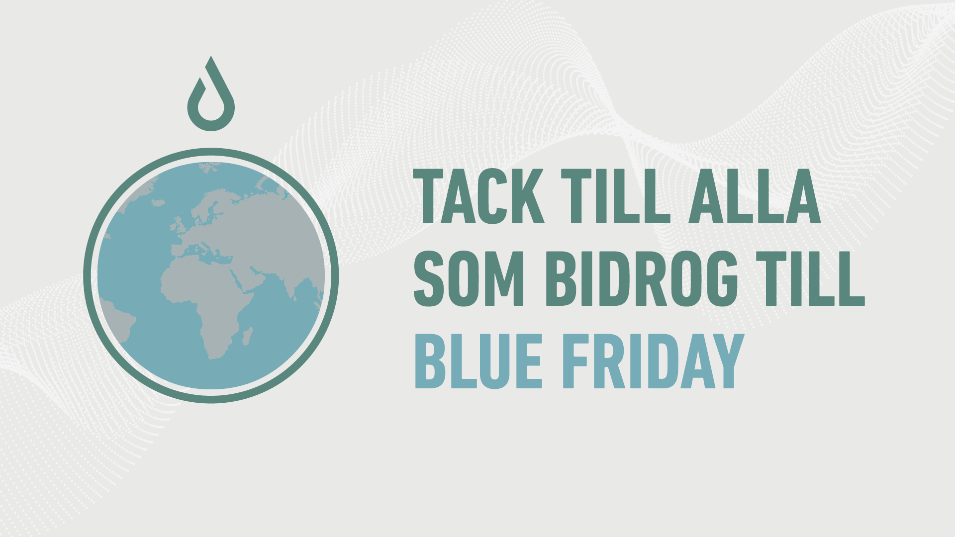 “Blue Friday” – En hållbar kampanj som stödjer rent vatten