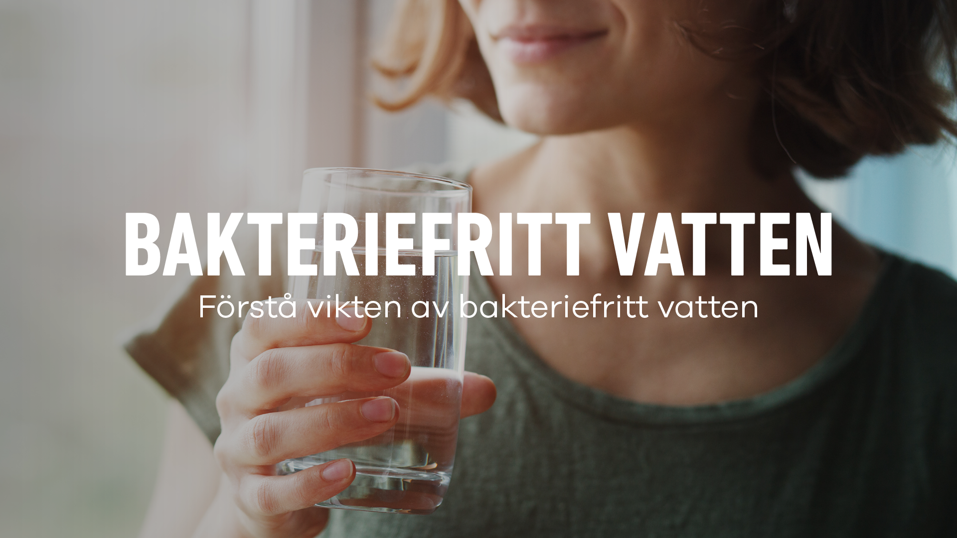 Förstå vikten av bakteriefritt vatten