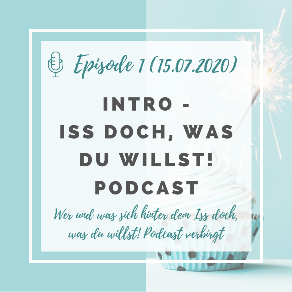 Iss doch, was du willst! Podcast Episode 1: Intro