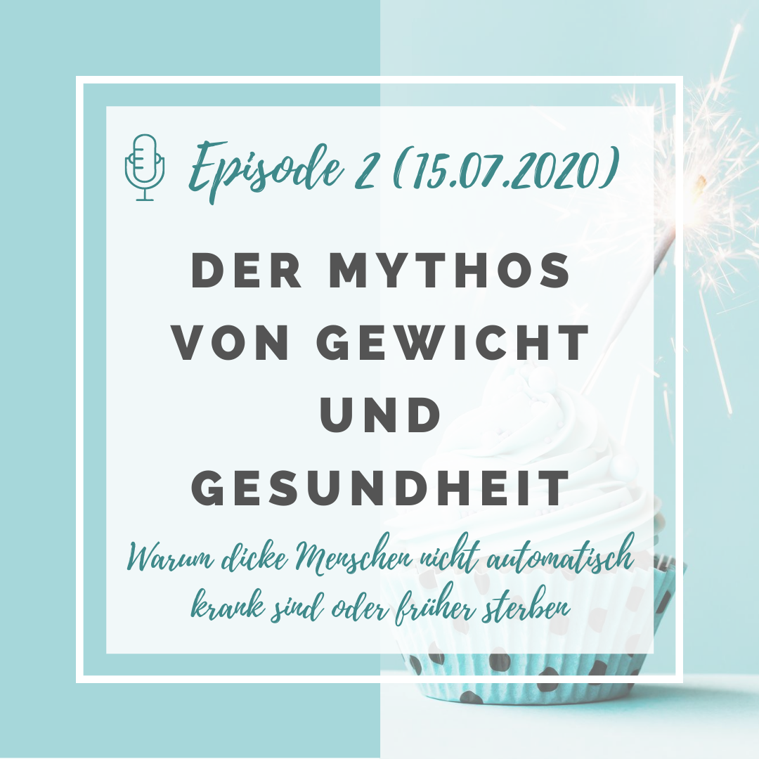 Iss doch, was du willst! Podcast Episode 2: Der Mythos von Gewicht und Gesunheit