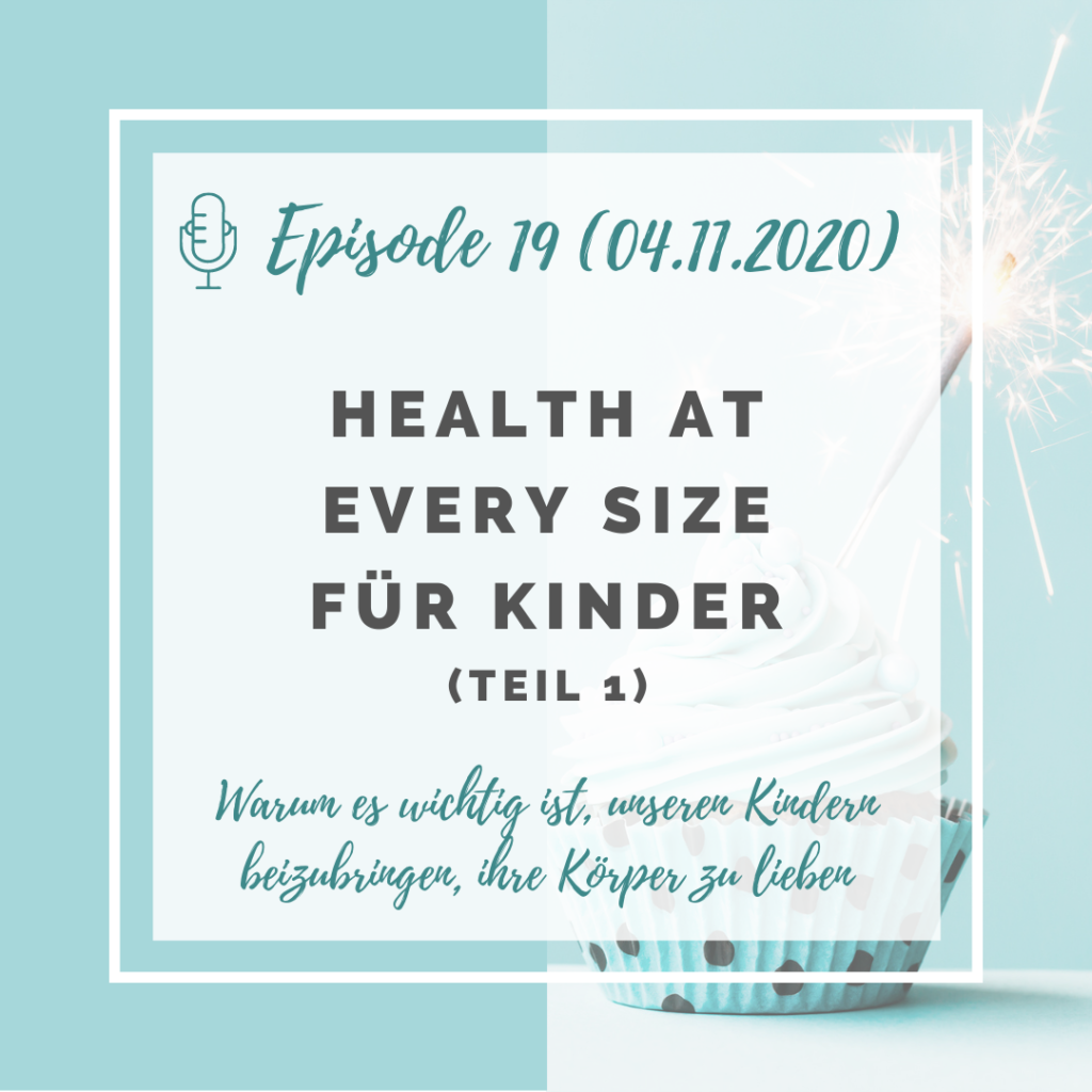 Iss doch, was du willst! Podcast Episode 19:Health at Every Size für Kinder (Teil 1)