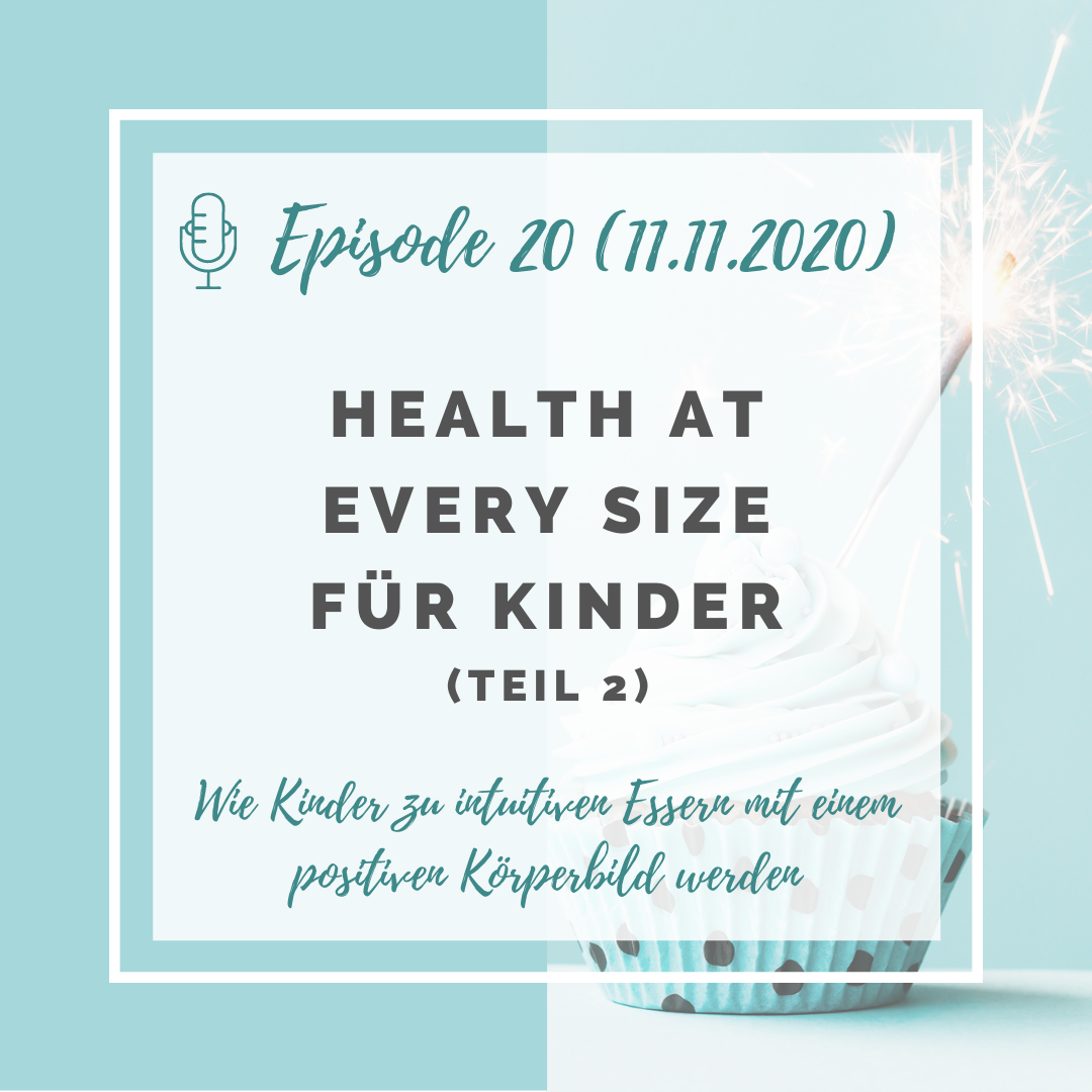 Iss doch, was du willst! Podcast Episode 20: Health at Every Size für Kinder (Teil 2)