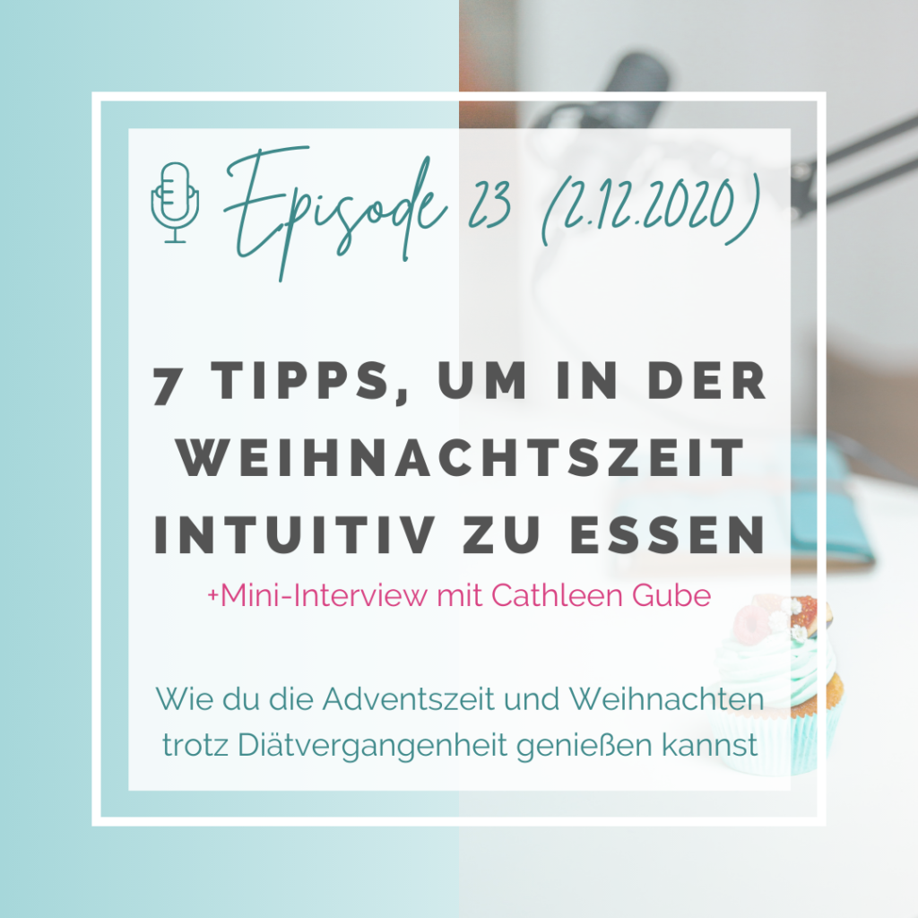 Iss doch, was du willst! Podcast Episode 23: 7 Tipps, um in der Weihnachtszeit intuitiv zu essen