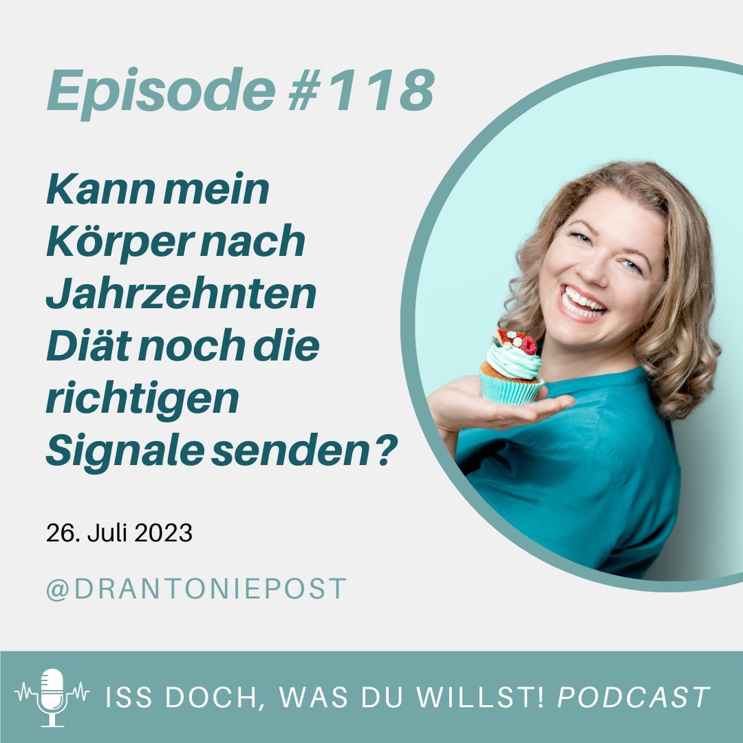 Kann mein Körper nach Jahrzehnten Diät noch die richtigen Signale Senden? Iss doch, was du willst! Podcast Dr. Antonie Post