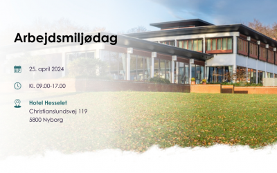 Kom med til arbejdsmiljødag på Hotel Hesselet d. 25. april 2024