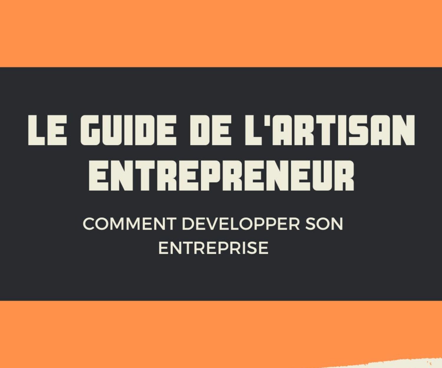LE GUIDE DE L'ARTISAN ENTREPRENEUR