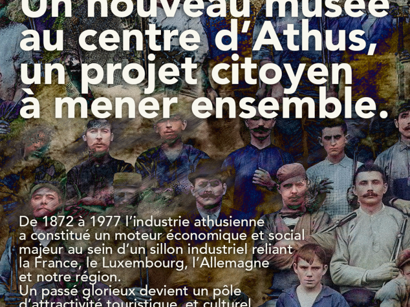 Un nouveau musée au centre d’Athus, un projet citoyen à mener ensemble.