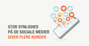 Stor synlighed på de sociale medier giver flere kunder