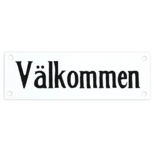 Skylt - Välkommen
