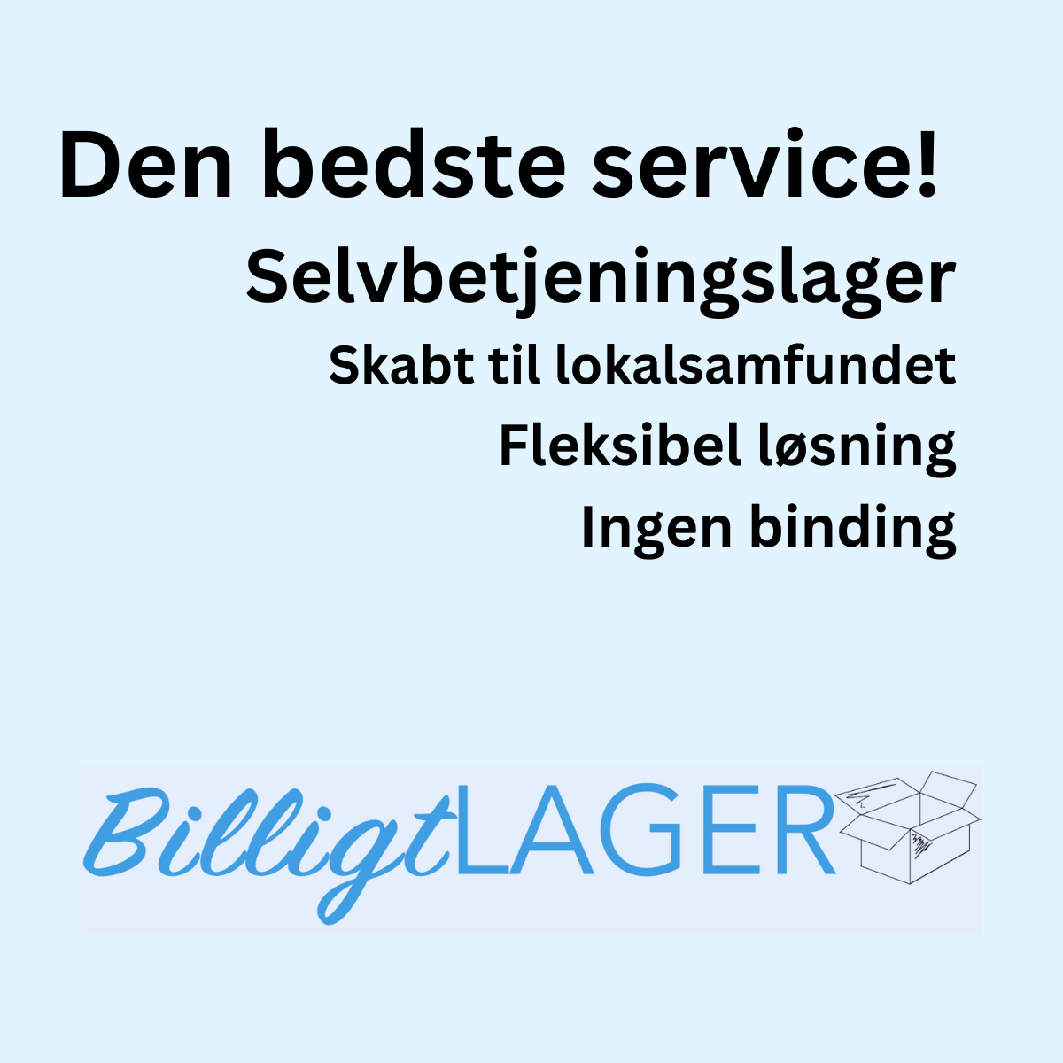 Den bedste service, selvbetjeningslager, skabt til lokalsamfundet, fleksibel løsning, ingen binding. Billigtlager logo