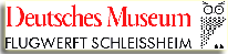Link zum Deutsches Museum Flugwerft Schleissheim