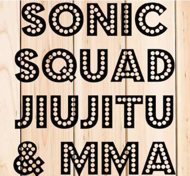 Sonic Squad Jiu Jitsu & MMA
