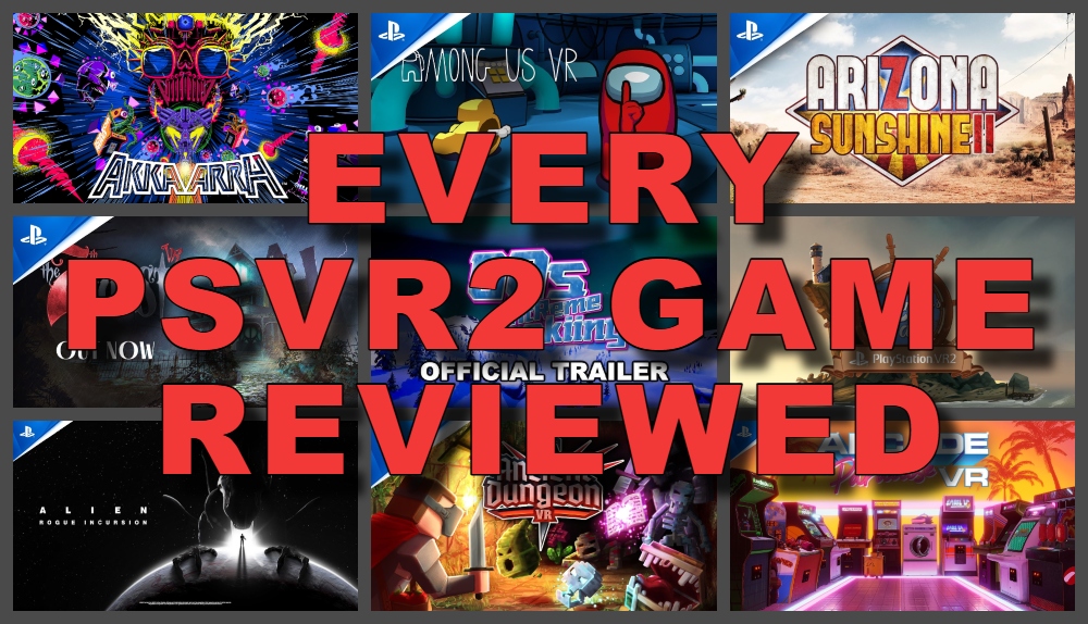 Every PSVR2 Game Reviewed