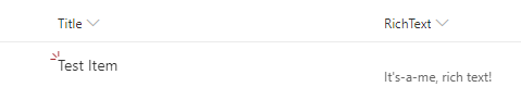 Screenshot of the SharePoint List. There is one item on the list titled "Test-Item", the column "RichText" contains the text "It's-a-me, rich text!"