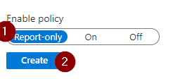 Conditional Access Policy creation screen showing "Enable policy" set to "Report-only".